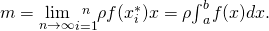 Rendered by QuickLaTeX.com m=\underset{n\to \infty }{\text{lim}}\underset{i=1}{\overset{n}{\text{∑}}}\rho f({x}_{i}^{*})\text{Δ}x=\rho {\int }_{a}^{b}f(x)dx.