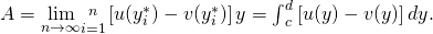 A=\underset{n\to \infty }{\text{lim}}\underset{i=1}{\overset{n}{\text{∑}}}\left[u({y}_{i}^{*})-v({y}_{i}^{*})\right]\text{Δ}y={\int }_{c}^{d}\left[u(y)-v(y)\right]dy.