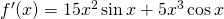 Rendered by QuickLaTeX.com f^{\prime}(x)=15x^2 \sin x+5x^3 \cos x