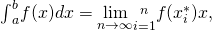 Rendered by QuickLaTeX.com {\int }_{a}^{b}f(x)dx=\underset{n\to \infty }{\text{lim}}\underset{i=1}{\overset{n}{\text{∑}}}f({x}_{i}^{*})\text{Δ}x,