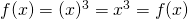 Rendered by QuickLaTeX.com f(−x)=(−x)^3=−x^3=−f(x)