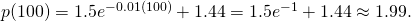 Rendered by QuickLaTeX.com p(100)=1.5{e}^{-0.01(100)}+1.44=1.5{e}^{-1}+1.44\approx 1.99.