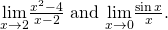 Rendered by QuickLaTeX.com \underset{x\to 2}{\text{lim}}\frac{{x}^{2}-4}{x-2}\text{ and }\underset{x\to 0}{\text{lim}}\frac{ \sin x}{x}.