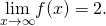 \underset{x\to \infty }{\text{lim}}f(x)=2.