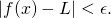 Rendered by QuickLaTeX.com |f(x)-L|<\epsilon .