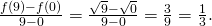 Rendered by QuickLaTeX.com \frac{f(9)-f(0)}{9-0}=\frac{\sqrt{9}-\sqrt{0}}{9-0}=\frac{3}{9}=\frac{1}{3}.