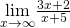 \underset{x\to \infty }{\text{lim}}\frac{3x+2}{x+5}