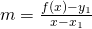 Rendered by QuickLaTeX.com m=\frac{f(x)-y_1}{x-x_1}