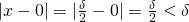 Rendered by QuickLaTeX.com |x-0|=|\frac{\delta}{2}-0|=\frac{\delta}{2}<\delta
