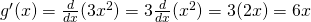 Rendered by QuickLaTeX.com g^{\prime}(x)=\frac{d}{dx}(3x^2)=3\frac{d}{dx}(x^2)=3(2x)=6x