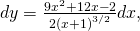 dy=\frac{9{x}^{2}+12x-2}{2{(x+1)}^{3\text{/}2}}dx,