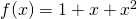 f(x)=1+x+{x}^{2}