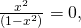 \frac{{x}^{2}}{(1-{x}^{2})}=0,