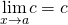 \underset{x\to a}{\lim}c=c