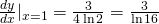 \frac{dy}{dx}|_{x=1} =\frac{3}{4 \ln 2}=\frac{3}{\ln 16}