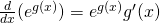 \frac{d}{dx}(e^{g(x)})=e^{g(x)} g^{\prime}(x)