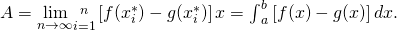 A=\underset{n\to \infty }{\text{lim}}\underset{i=1}{\overset{n}{\text{∑}}}\left[f({x}_{i}^{*})-g({x}_{i}^{*})\right]\text{Δ}x={\int }_{a}^{b}\left[f(x)-g(x)\right]dx.