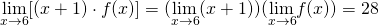 \underset{x\to 6}{\lim}[(x+1)\cdot f(x)]=(\underset{x\to 6}{\lim}(x+1))(\underset{x\to 6}{\lim}f(x))=28