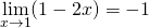 \underset{x\to 1}{\lim}(1-2x)=-1