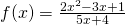 f(x)=\frac{2x^2-3x+1}{5x+4}