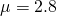 \mu =2.8