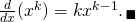 Rendered by QuickLaTeX.com \frac{d}{dx}(x^k)=kx^{k-1}. \, _\blacksquare