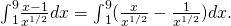 Rendered by QuickLaTeX.com {\int }_{1}^{9}\frac{x-1}{{x}^{1\text{/}2}}dx={\int }_{1}^{9}(\frac{x}{{x}^{1\text{/}2}}-\frac{1}{{x}^{1\text{/}2}})dx\text{.}