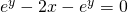 e^y-2x-e^{−y}=0