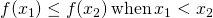 Rendered by QuickLaTeX.com f(x_1)\le f(x_2) \, \text{when} \, x_1<x_2