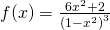 f\text{″}(x)=\frac{6{x}^{2}+2}{{(1-{x}^{2})}^{3}}