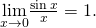 Rendered by QuickLaTeX.com \underset{x\to 0}{\text{lim}}\frac{ \sin x}{x}=1.