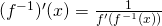 Rendered by QuickLaTeX.com (f^{-1})^{\prime}(x)=\frac{1}{f^{\prime}(f^{-1}(x))}
