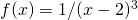 f(x)=1/(x-2)^3