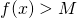 Rendered by QuickLaTeX.com f(x)>M