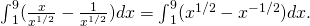 Rendered by QuickLaTeX.com {\int }_{1}^{9}(\frac{x}{{x}^{1\text{/}2}}-\frac{1}{{x}^{1\text{/}2}})dx={\int }_{1}^{9}({x}^{1\text{/}2}-{x}^{-1\text{/}2})dx\text{.}