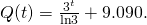 Rendered by QuickLaTeX.com Q(t)=\frac{{3}^{t}}{\text{ln}3}+9.090.