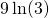 9 \ln (3)
