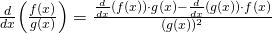 Rendered by QuickLaTeX.com \frac{d}{dx}\Big(\frac{f(x)}{g(x)}\Big)=\large\frac{\frac{d}{dx}(f(x))\cdot g(x)-\frac{d}{dx}(g(x))\cdot f(x)}{(g(x))^2}