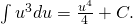 Rendered by QuickLaTeX.com \int {u}^{3}du=\frac{{u}^{4}}{4}+C.