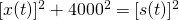 [x(t)]^2+4000^2=[s(t)]^2