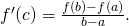 Rendered by QuickLaTeX.com {f}^{\prime }(c)=\frac{f(b)-f(a)}{b-a}.