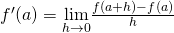 Rendered by QuickLaTeX.com f^{\prime}(a)=\underset{h\to 0}{\lim}\frac{f(a+h)-f(a)}{h}