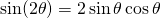Rendered by QuickLaTeX.com \sin(2\theta)=2\sin \theta \cos \theta