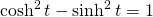 Rendered by QuickLaTeX.com \cosh^2 t-\sinh^2 t=1
