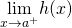 \underset{x\to a^+}{\lim}h(x)