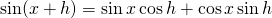 Rendered by QuickLaTeX.com \sin(x+h)= \sin x \cos h+ \cos x \sin h