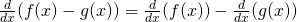 Rendered by QuickLaTeX.com \frac{d}{dx}(f(x)-g(x))=\frac{d}{dx}(f(x))-\frac{d}{dx}(g(x))