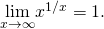 Rendered by QuickLaTeX.com \underset{x\to \infty }{\text{lim}}{x}^{1\text{/}x}=1.