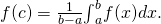 Rendered by QuickLaTeX.com f(c)=\frac{1}{b-a}{\int }_{a}^{b}f(x)dx.