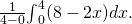 Rendered by QuickLaTeX.com \frac{1}{4-0}{\int }_{0}^{4}(8-2x)dx.